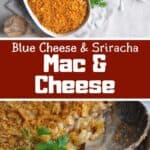 Blue Cheese & Sriracha Mac & Cheese