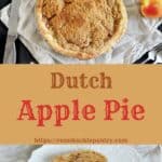 "Dutch Apple Pie" pin with an image of a pie on the top and a slice showing on the bottom. the apple pie text is overlaid right smack dab in the middle.