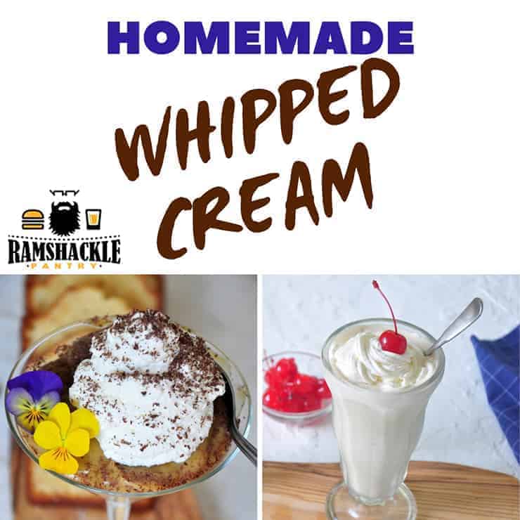 Homemade Whipped Cream with two pictures of the whipped cream. One is of an individual trifle dessert with whipped cream on the top. The other is of our White Russian Milkshake.