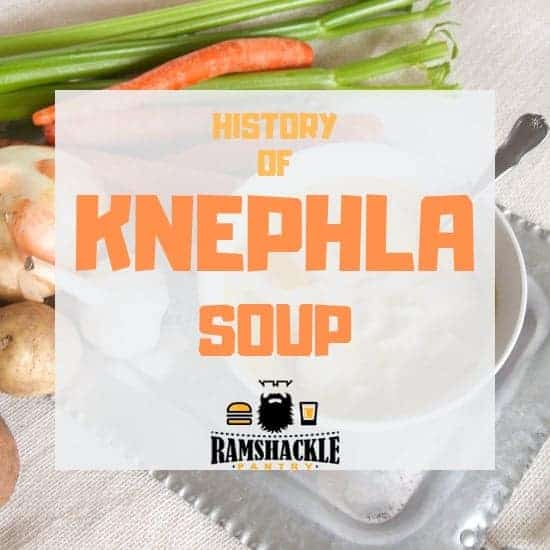History of Knephla Soup text overlayed on a picture of a bowl of Knephla Soup