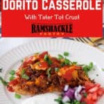 "Cheesy Dorito Casserole with Tater Tot Crust" and a picture of a slice of the dorito pie