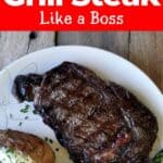 "How to Grill Steak Like a Boss" with a plate that holds a big fat ribeye.