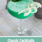 "Classic Cocktails - Grasshopper" with a drink in a coupe glass.