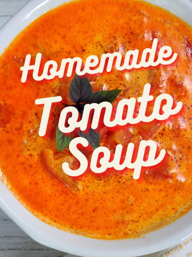 Homemade Tomato Soup Recipe - Ramshackle Pantry